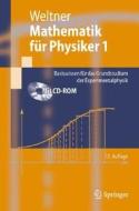 Mathematik Fur Physiker 1: Basiswissen Fur Das Grundstudium Der Experimentalphysik (15., Berarb. Aufl.) di Klaus Weltner edito da Springer