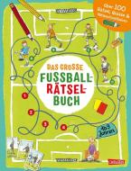 Das große Fußball-Rätselbuch di Nikki Busch, Cordula Thörner edito da Carlsen Verlag GmbH