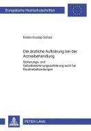 Die ärztliche Aufklärung bei der Arzneibehandlung di Kristin Krudop-Scholz edito da Lang, Peter GmbH