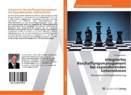 Integriertes Beschaffungsmanagement bei expandierenden Unternehmen di Thomas Heckner edito da AV Akademikerverlag