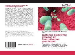 Lactonas bioactivas aisladas de Centratherum punctatum di Mario Eduardo Arena, Susana Borkosky, José Aparicio Pereira edito da EAE