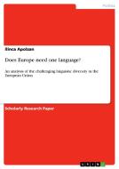 Does Europe need one language? di Ilinca Apolzan edito da GRIN Verlag