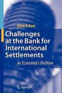 Challenges at the Bank for International Settlements di Elmar B. Koch edito da Springer Berlin Heidelberg