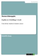 Sophia in Schelling's work di Thomas Klibengajtis edito da GRIN Publishing