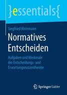 Normatives Entscheiden di Siegfried Weinmann edito da Springer-Verlag GmbH