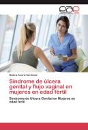 Síndrome de úlcera genital y flujo vaginal en mujeres en edad fértil di Beatriz Acuria Cardenas edito da EAE