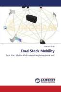 Dual Stack Mobility di Chaman Singh edito da LAP Lambert Academic Publishing