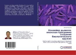 Konvejer d'yavola: yaponskaya programma sozdaniya biologicheskogo oruzhiya di Dmitrij Rudakov edito da LAP Lambert Academic Publishing