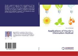 Applications of Fourier's Elimination Method di Quazzafi Rabbani edito da LAP Lambert Academic Publishing
