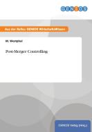 Post-Merger Controlling di M. Westphal edito da GBI-Genios Verlag