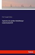 Die Große Heidelberger Liederhandschrift di Fritz Traugott Schulz edito da hansebooks