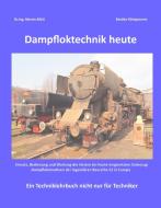 Dampfloktechnik heute di Ing. Merim Alicic, Bastian Königsmann edito da Books on Demand