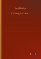 Kit Musgrave's Luck di Harold Bindloss edito da Outlook Verlag
