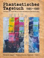Phantastisches Tagebuch 1985-1989 di Christian Seegert edito da Books on Demand