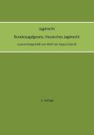 Jagdrecht Bundesjagdgesetz, Hessisches Jagdrecht (2. Auflage) di Wolf von Kopp-Colomb edito da Books on Demand