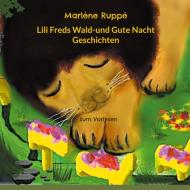 Lili Freds Wald-und Gute Nacht Geschichten di Marlène Ruppé edito da Books on Demand