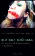 Bild, Blick, Berührung edito da Fink Wilhelm GmbH + Co.KG