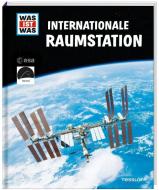 WAS IST WAS Internationale Raumstation di Manfred Baur edito da Tessloff Verlag