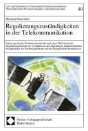 Regulierungszuständigkeiten in der Telekommunikation di Michael Paulweber edito da Nomos Verlagsges.MBH + Co