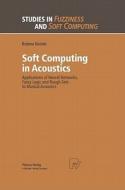 Soft Computing in Acoustics di Bozena Kostek edito da Physica-Verlag HD