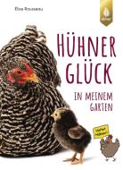 HühnerGlück in meinem Garten di Élise Rousseau edito da Ulmer Eugen Verlag