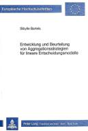 Entwicklung und Beurteilung von Aggregationsstrategien für lineare Entscheidungsmodelle di Sibylle Bartels edito da Lang, Peter GmbH