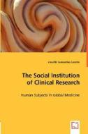 The Social Institution of Clinical Research di Vassiliki Leonardou Leontis edito da VDM Verlag Dr. Müller e.K.