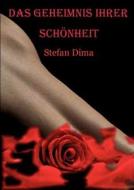 Das Geheimnis Ihrer Schönheit di Stefan Dima edito da Books on Demand