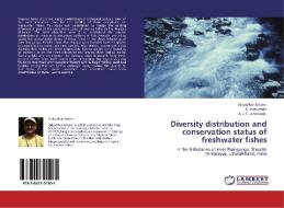 Diversity distribution and conservation status of freshwater fishes di Vidyadhar Atkore, K. Sivakumar, A. J. T. Johnsingh edito da LAP Lambert Academic Publishing