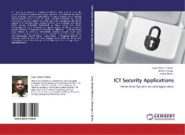 ICT Security Applications di Cyrus Abanti Makori, Jane Onsongo, Lusiba Badru edito da LAP Lambert Academic Publishing