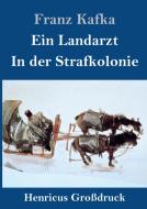 Ein Landarzt / In der Strafkolonie (Großdruck) di Franz Kafka edito da Henricus