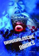 Dramatische Drinks di Iris Otto, Sophia Verena, Dörte Müller, Wolfgang Rödig, Alexandra Leicht, Vera C. Koin edito da net-Verlag