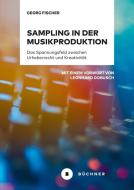 Sampling in der Musikproduktion di Georg Fischer edito da Büchner-Verlag