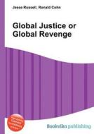 Global Justice Or Global Revenge edito da Book On Demand Ltd.