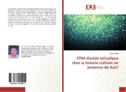 Effet d'acide salicylique chez la tomate cultivée en présence du NaCl di Farouk Abidi edito da Editions universitaires europeennes EUE