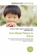 Pure Blood Theory In Korea edito da Alphascript Publishing