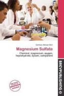 Magnesium Sulfate edito da Brev Publishing