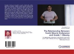 The Relationship Between Trunk Muscle Endurance and Grade 1 Obesity di Shrikrishna Shinde, Samiksha Moharkar edito da LAP Lambert Academic Publishing