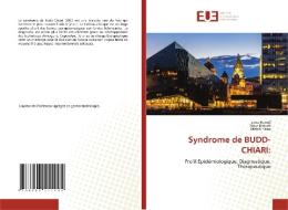Syndrome de BUDD-CHIARI: di Sarra Hamdi, Nour Elleuch, Mehdi Ksiaa edito da Éditions universitaires européennes