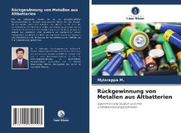Rückgewinnung von Metallen aus Altbatterien di Mylarappa M. edito da Verlag Unser Wissen