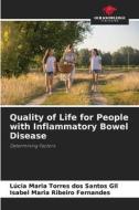 Quality of Life for People with Inflammatory Bowel Disease di Lúcia Maria Torres dos Santos Gil, Isabel Maria Ribeiro Fernandes edito da Our Knowledge Publishing