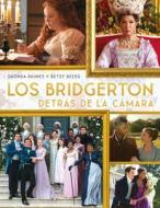 Los Bridgerton Detrás de la Cámara di Shonda Rhimes edito da EDICIONES URANO