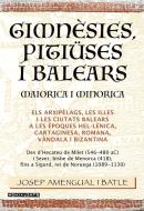 Gimnèsies, Pitiüses i Balears. Maiorica i Minorica edito da Documenta Balear S.L.