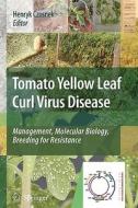 Tomato Yellow Leaf Curl Virus Disease edito da Springer Netherlands