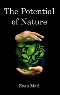 The Potential of Nature di Evan Mati edito da Books on Demand