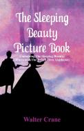 The Sleeping Beauty Picture Book di Walter Crane edito da Alpha Editions