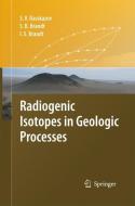 Radiogenic Isotopes in Geologic Processes di Ivan S. Brandt, Sergei B. Brandt, Sergei V. Rasskazov edito da Springer Netherlands