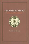 Sea Without Shore: A Manual of the Sufi Path edito da AMANA PUBN
