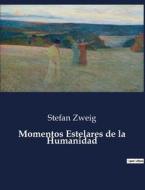 Momentos Estelares de la Humanidad di Stefan Zweig edito da Culturea