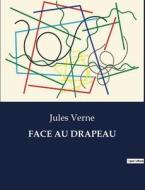 FACE AU DRAPEAU di Jules Verne edito da Culturea